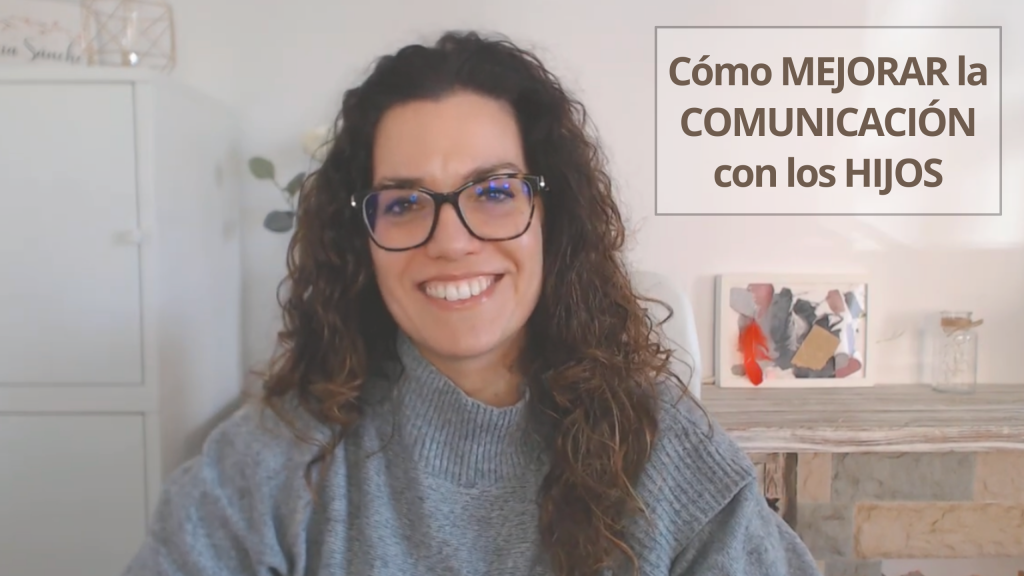 Cómo mejorar la comunicación con los hijos - Patricia Sanchez Psicóloga - Podcast Vivir Tranquila EP 23