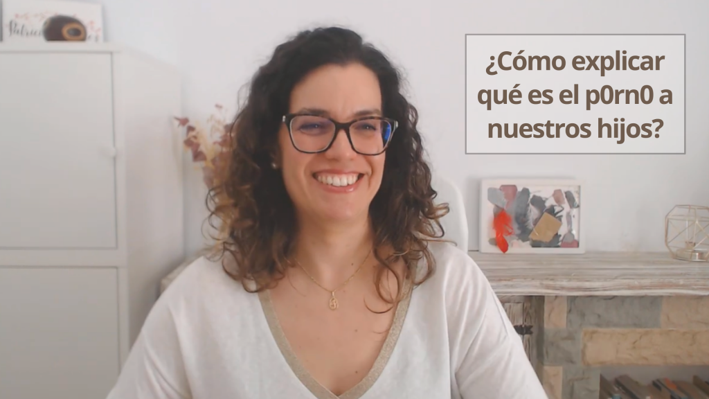 Cómo explicar qué es el porno a nuestros hijos - Podcast Vivir Tranquila - Patricia Sanchez Psicóloga EP 32